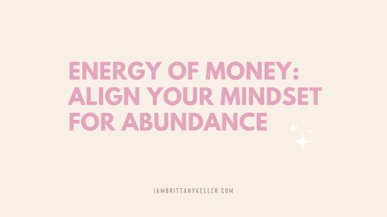 Energy of Money: Align Your Mindset for Abundance