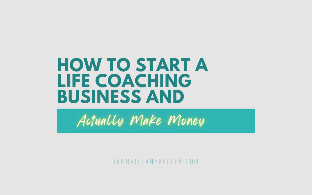 How to Start a Life Coaching Business and Actually Make Money