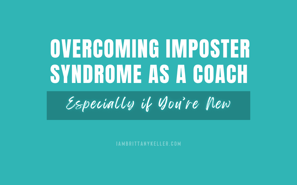 Overcoming Imposter Syndrome as a Coach (Especially if You’re New)