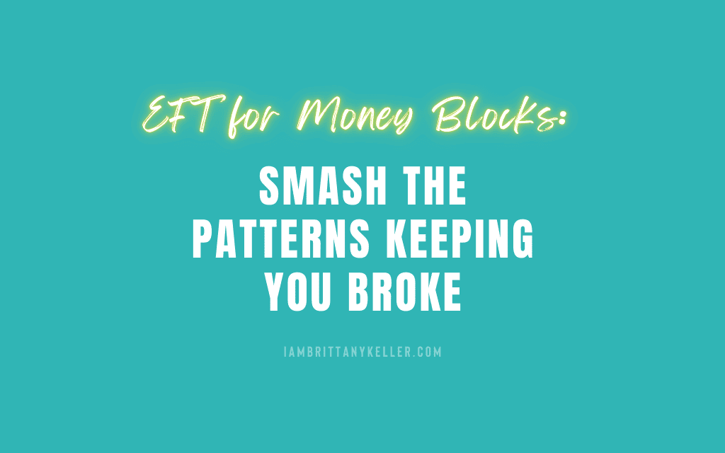 EFT for Money Blocks: Smash the Patterns Keeping You Broke