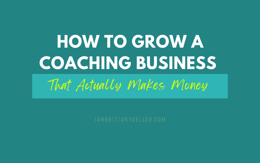 How to Grow a Coaching Business That Actually Makes Money