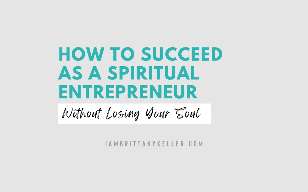 How to Succeed as a Spiritual Entrepreneur