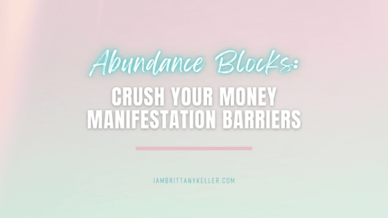 Abundance Blocks: Crush Your Money Manifestation Barriers