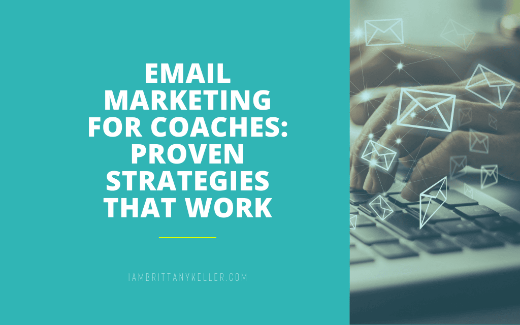 Email Marketing for Coaches: Proven Strategies That Work