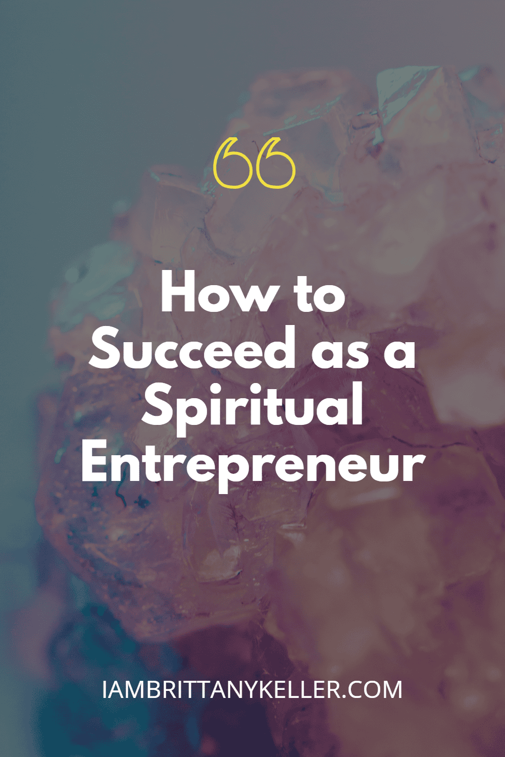 spiritual entrepreneur Close-up of purple crystals with bold white text reading 'How to Succeed as a Spiritual Entrepreneur'